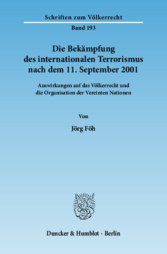 Die Bekämpfung des internationalen Terrorismus nach dem 11. September 2001 Die Bekämpfung des internationalen Terrorismus nach dem 11. September 2001