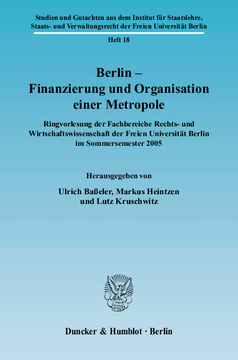 Berlin – Finanzierung und Organisation einer Metropole Berlin – Finanzierung und Organisation einer Metropole