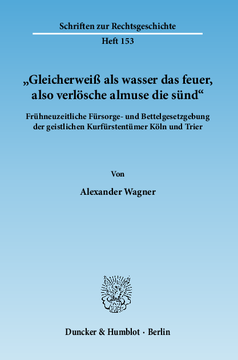 »Gleicherweiß als wasser das feuer, also verlösche almuse die sünd« »Gleicherweiß als wasser das feuer, also verlösche almuse die sünd«