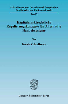 Kapitalmarktrechtliche Regulierungskonzepte für Alternative Handelssysteme Kapitalmarktrechtliche Regulierungskonzepte für Alternative Handelssysteme