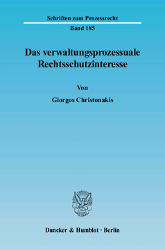 Das verwaltungsprozessuale Rechtsschutzinteresse Das verwaltungsprozessuale Rechtsschutzinteresse