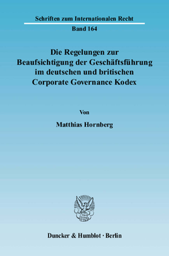 Die Regelungen zur Beaufsichtigung der Geschäftsführung im deutschen und britischen Corporate Governance Kodex Die Regelungen zur Beaufsichtigung der Geschäftsführung im deutschen und britischen Corporate Governance Kodex