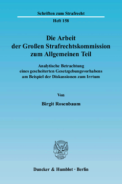Die Arbeit der Großen Strafrechtskommission zum Allgemeinen Teil Die Arbeit der Großen Strafrechtskommission zum Allgemeinen Teil