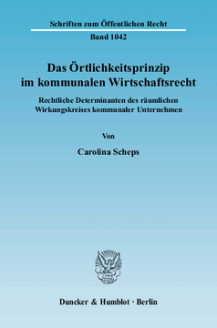 Das Örtlichkeitsprinzip im kommunalen Wirtschaftsrecht Das Örtlichkeitsprinzip im kommunalen Wirtschaftsrecht