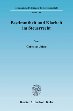 Bestimmtheit und Klarheit im Steuerrecht Bestimmtheit und Klarheit im Steuerrecht