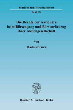 Die Rechte der Aktionäre beim Börsengang und Börsenrückzug ihrer Aktiengesellschaft Die Rechte der Aktionäre beim Börsengang und Börsenrückzug ihrer Aktiengesellschaft