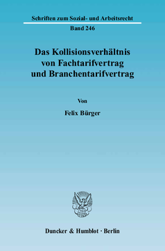 Das Kollisionsverhältnis von Fachtarifvertrag und Branchentarifvertrag Das Kollisionsverhältnis von Fachtarifvertrag und Branchentarifvertrag