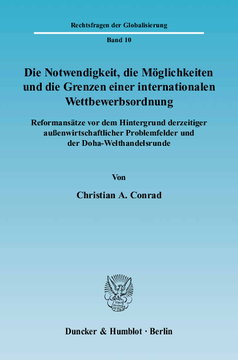 Die Notwendigkeit, die Möglichkeiten und die Grenzen einer internationalen Wettbewerbsordnung Die Notwendigkeit, die Möglichkeiten und die Grenzen einer internationalen Wettbewerbsordnung