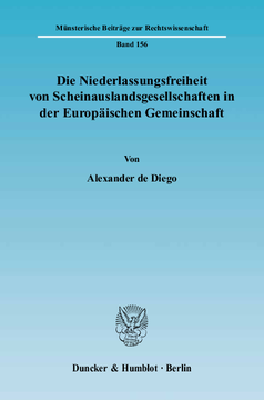 Die Niederlassungsfreiheit von Scheinauslandsgesellschaften in der Europäischen Gemeinschaft Die Niederlassungsfreiheit von Scheinauslandsgesellschaften in der Europäischen Gemeinschaft