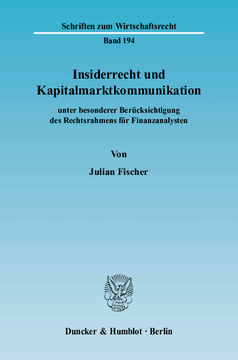 Insiderrecht und Kapitalmarktkommunikation Insiderrecht und Kapitalmarktkommunikation
