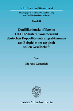 Qualifikationskonflikte im OECD-Musterabkommen und deutschen Doppelbesteuerungsabkommen am Beispiel einer atypisch stillen Gesellschaft Qualifikationskonflikte im OECD-Musterabkommen und deutschen Doppelbesteuerungsabkommen am Beispiel einer atypisch stillen Gesellschaft