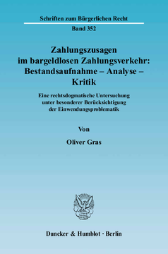 Zahlungszusagen im bargeldlosen Zahlungsverkehr: Bestandsaufnahme - Analyse - Kritik Zahlungszusagen im bargeldlosen Zahlungsverkehr: Bestandsaufnahme - Analyse - Kritik