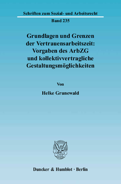 Grundlagen und Grenzen der Vertrauensarbeitszeit: Vorgaben des ArbZG und kollektivvertragliche Gestaltungsmöglichkeiten Grundlagen und Grenzen der Vertrauensarbeitszeit: Vorgaben des ArbZG und kollektivvertragliche Gestaltungsmöglichkeiten