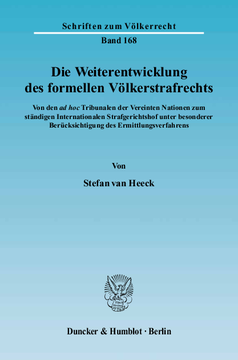 Die Weiterentwicklung des formellen Völkerstrafrechts Die Weiterentwicklung des formellen Völkerstrafrechts