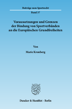 Voraussetzungen und Grenzen der Bindung von Sportverbänden an die Europäischen Grundfreiheiten Voraussetzungen und Grenzen der Bindung von Sportverbänden an die Europäischen Grundfreiheiten