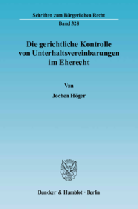 Die gerichtliche Kontrolle von Unterhaltsvereinbarungen im Eherecht