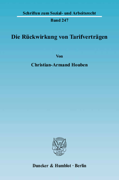 Die Rückwirkung von Tarifverträgen Die Rückwirkung von Tarifverträgen