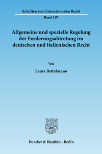 Allgemeine und spezielle Regelung der Forderungsabtretung im deutschen und italienischen Recht