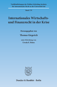 Internationales Wirtschafts- und Finanzrecht in der Krise Internationales Wirtschafts- und Finanzrecht in der Krise