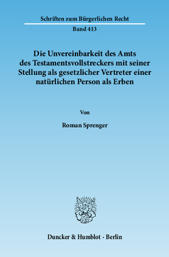 Die Unvereinbarkeit des Amts des Testamentsvollstreckers mit seiner Stellung als gesetzlicher Vertreter einer natürlichen Person als Erben Die Unvereinbarkeit des Amts des Testamentsvollstreckers mit seiner Stellung als gesetzlicher Vertreter einer natürlichen Person als Erben
