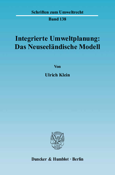 Integrierte Umweltplanung: Das Neuseeländische Modell Integrierte Umweltplanung: Das Neuseeländische Modell