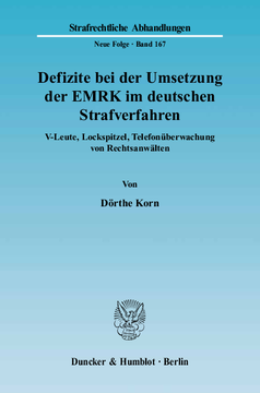 Defizite bei der Umsetzung der EMRK im deutschen Strafverfahren Defizite bei der Umsetzung der EMRK im deutschen Strafverfahren
