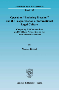 Operation »Enduring Freedom« and the Fragmentation of International Legal Culture Operation »Enduring Freedom« and the Fragmentation of International Legal Culture