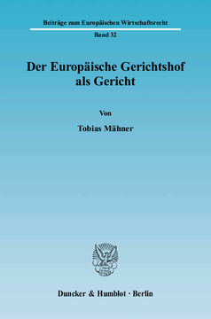 Der Europäische Gerichtshof als Gericht Der Europäische Gerichtshof als Gericht