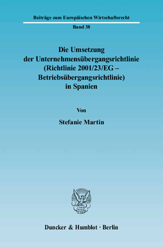 Die Umsetzung der Unternehmensübergangsrichtlinie (Richtlinie 2001/23/EG - Betriebsübergangsrichtlinie) in Spanien Die Umsetzung der Unternehmensübergangsrichtlinie (Richtlinie 2001/23/EG - Betriebsübergangsrichtlinie) in Spanien