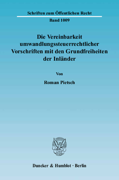 Die Vereinbarkeit umwandlungssteuerrechtlicher Vorschriften mit den Grundfreiheiten der Inländer Die Vereinbarkeit umwandlungssteuerrechtlicher Vorschriften mit den Grundfreiheiten der Inländer