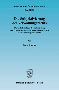 Die Subjektivierung des Verwaltungsrechts Die Subjektivierung des Verwaltungsrechts