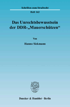 Das Unrechtsbewusstsein der DDR-»Mauerschützen« Das Unrechtsbewusstsein der DDR-»Mauerschützen«