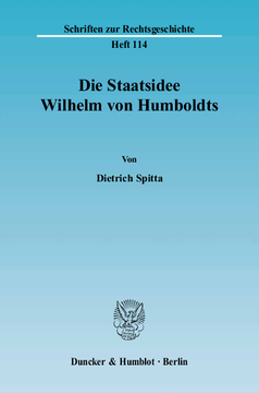 Die Staatsidee Wilhelm von Humboldts Die Staatsidee Wilhelm von Humboldts