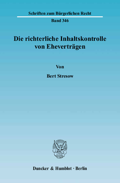 Die richterliche Inhaltskontrolle von Eheverträgen Die richterliche Inhaltskontrolle von Eheverträgen