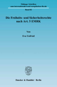 Die Freiheits- und Sicherheitsrechte nach Art. 5 EMRK