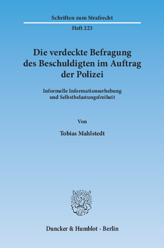 Die verdeckte Befragung des Beschuldigten im Auftrag der Polizei Die verdeckte Befragung des Beschuldigten im Auftrag der Polizei