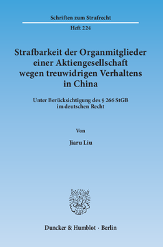 Strafbarkeit der Organmitglieder einer Aktiengesellschaft wegen treuwidrigen Verhaltens in China Strafbarkeit der Organmitglieder einer Aktiengesellschaft wegen treuwidrigen Verhaltens in China