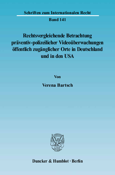 Rechtsvergleichende Betrachtung präventiv-polizeilicher Videoüberwachungen öffentlich zugänglicher Orte in Deutschland und in den USA Rechtsvergleichende Betrachtung präventiv-polizeilicher Videoüberwachungen öffentlich zugänglicher Orte in Deutschland und in den USA