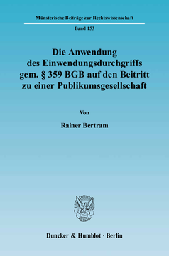 Die Anwendung des Einwendungsdurchgriffs gem. § 359 BGB auf den Beitritt zu einer Publikumsgesellschaft Die Anwendung des Einwendungsdurchgriffs gem. § 359 BGB auf den Beitritt zu einer Publikumsgesellschaft