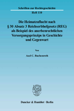 Die Heimatzuflucht nach § 30 Absatz 3 Reichserbhofgesetz (REG) als Beispiel des anerbenrechtlichen Versorgungsprinzips in Geschichte und Gegenwart Die Heimatzuflucht nach § 30 Absatz 3 Reichserbhofgesetz (REG) als Beispiel des anerbenrechtlichen Versorgungsprinzips in Geschichte und Gegenwart
