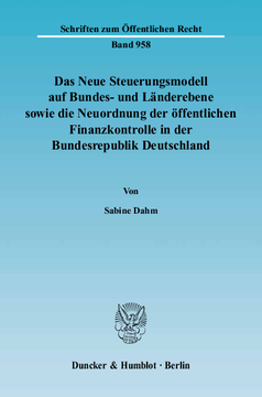 Das Neue Steuerungsmodell auf Bundes- und Länderebene sowie die Neuordnung der öffentlichen Finanzkontrolle in der Bundesrepublik Deutschland Das Neue Steuerungsmodell auf Bundes- und Länderebene sowie die Neuordnung der öffentlichen Finanzkontrolle in der Bundesrepublik Deutschland