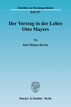 Der Vertrag in der Lehre Otto Mayers Der Vertrag in der Lehre Otto Mayers
