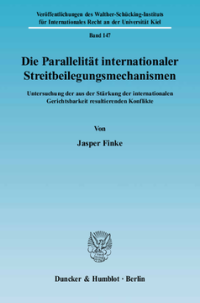 Die Parallelität internationaler Streitbeilegungsmechanismen