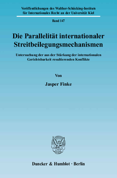 Die Parallelität internationaler Streitbeilegungsmechanismen Die Parallelität internationaler Streitbeilegungsmechanismen