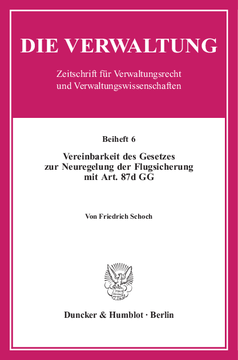 Vereinbarkeit des Gesetzes zur Neuregelung der Flugsicherung mit Art. 87d GG Vereinbarkeit des Gesetzes zur Neuregelung der Flugsicherung mit Art. 87d GG
