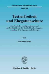 Testierfreiheit und Ehegattenschutz