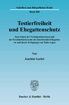 Testierfreiheit und Ehegattenschutz Testierfreiheit und Ehegattenschutz