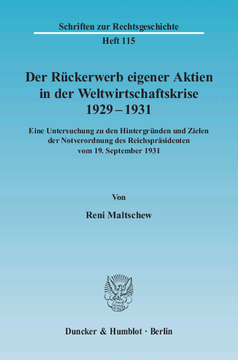 Der Rückerwerb eigener Aktien in der Weltwirtschaftskrise 1929 - 1931 Der Rückerwerb eigener Aktien in der Weltwirtschaftskrise 1929 - 1931