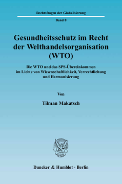 Gesundheitsschutz im Recht der Welthandelsorganisation (WTO) Gesundheitsschutz im Recht der Welthandelsorganisation (WTO)
