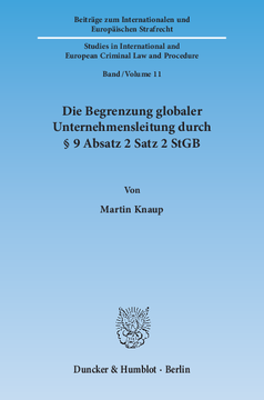 Die Begrenzung globaler Unternehmensleitung durch § 9 Absatz 2 Satz 2 StGB Die Begrenzung globaler Unternehmensleitung durch § 9 Absatz 2 Satz 2 StGB